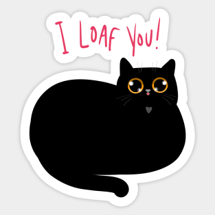 I Loaf You Sticker